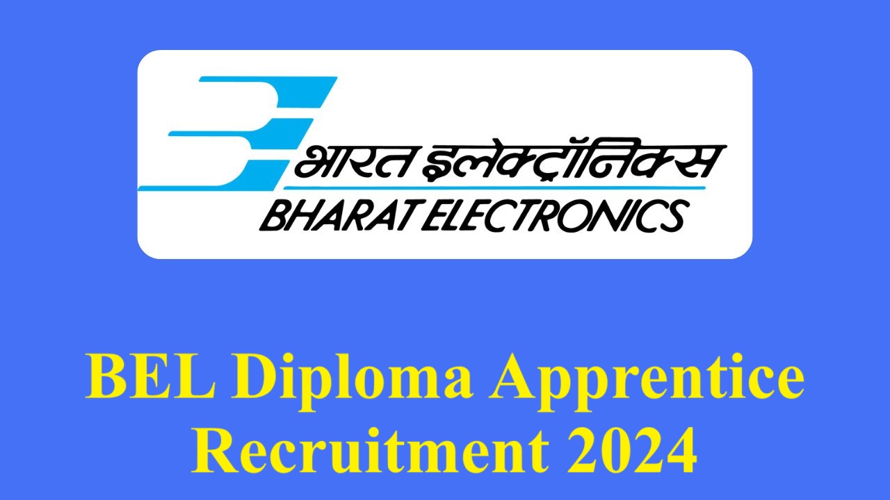 BEL Diploma Apprentice Recruitment 2024