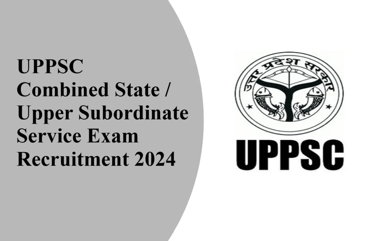 UPPSC Combined State/ Upper Subordinate Service Exam Recruitment 2024