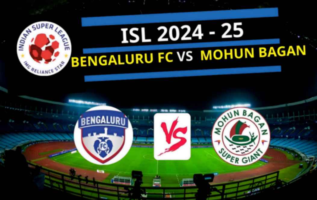 Bengaluru FC vs Mohun Bagan ISL 2024-25