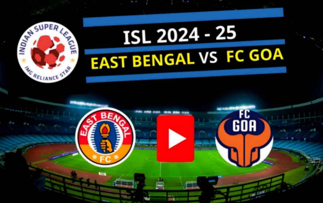 East Bengal vs FC Goa ISL 2024-25 Highlights link