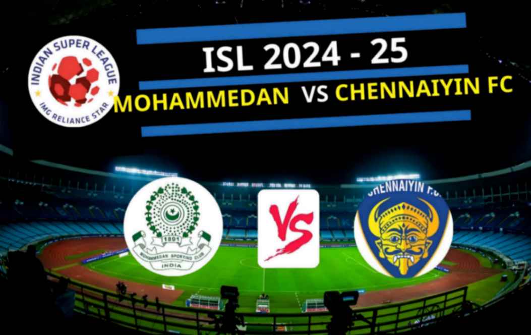 Mohammedan SC vs Chennaiyin FC ISL 2024-25