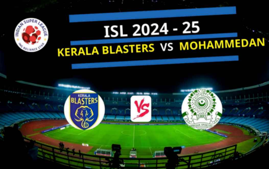 Mohammedan SC vs Kerala Blasters FC ISL 2024-25