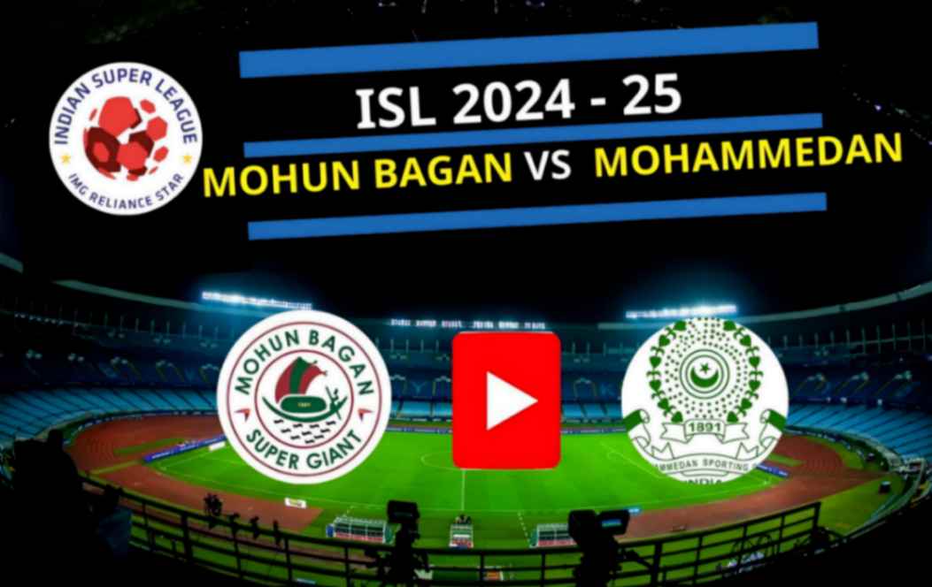 Mohun Bagan vs Mohammedan ISL 2024-25 Highlights Link